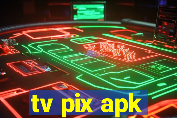 tv pix apk
